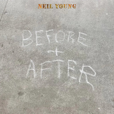 Neil Young | Before And After