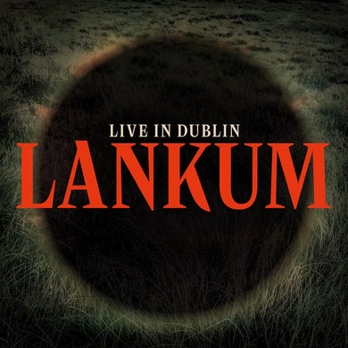 Lankum | Live in Dublin