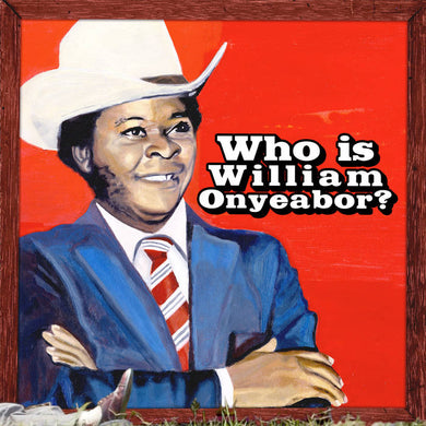 William Onyeabor | World Psychedelic Classics 5 - Who is William Onyeabor?