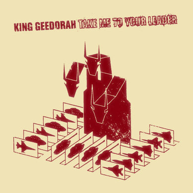 King Geedorah | Take Me To Your Leader