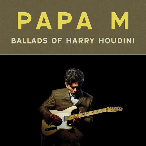 Papa M ‎| Ballads Of Harry Houdini