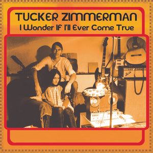 Tucker Zimmerman | I Wonder If I'll Ever Come True