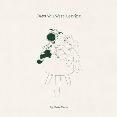 Rose Dorn | Days You Were Leaving