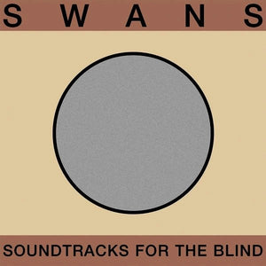 Swans | Soundtracks for the Blind